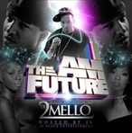 DJ 2Mello I Am The Future