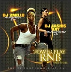 DJ 2Mello & DJ Ca$hi$ Kay Power Play RnB Pt. 3