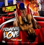 DJ 2Mello & Miami Kaos Primeval Love