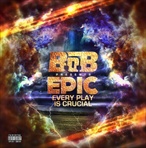 B.o.B. EPIC (Every Play Is Crucial)