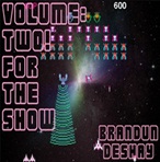 brandUn DeShay Volume: Two! For The Show