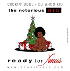 Cookin' Soul & DJ Whoo Kid The Notorious B.I.G. - Ready For X-Mas