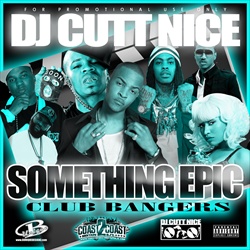 DJ Cutt Nice Something Epic Club Bangers Front Cover