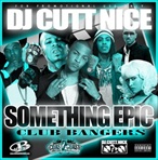 DJ Cutt Nice Something Epic Club Bangers