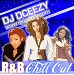 DJ DCeezy R&B Chill Out