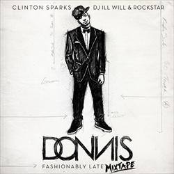 Clinton Sparks, DJ Ill Will, Rockstar & Donnis Fashionably Late Front Cover