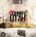 Eddie B & Harry Fraud The Johnny Utah Story