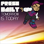 Fresh Daily Tomorrow Is Today