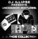 DJ Illipse Uncommon Mixtures 'A Blend Collection'