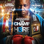 Jadakiss, DJ Drama & DJ Green Lantern The Champ Is Here 3