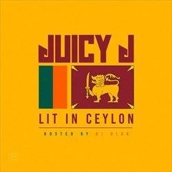 Juicy J Lit In Ceylon Front Cover