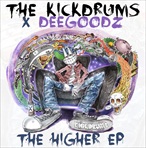 The Kickdrums & Dee Goodz The Higher EP