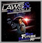 Laws & DJ Smallz Your Future Favorite Rapper