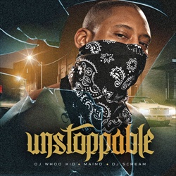 DJ Who Kid & Maino Unstoppable Front Cover