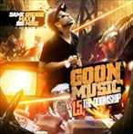 Max B, Dame Grease & Big Mike Goon Muzik 1.5 'The Doomship'