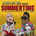 DJ Jazzy Jeff & Mick Boogie Summertime The Official Mixtape