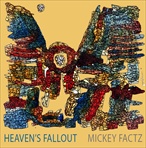 Mickey Factz Heaven's Fallout