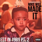 Mike WiLL Mike WiLL Made It - Est In 1989 Pt. 2