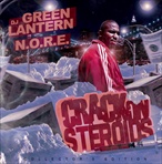 DJ Green Lantern & N.O.R.E. Crack On Steroids