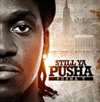 Pusha T Still Ya Pusha