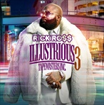 Rick Ross Illustrious 3