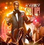 R. Kelly Shut Up