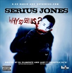 Serius Jones Why So Serius?