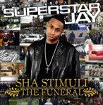 Superstar Jay & Sha Stimuli The Funeral