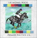 Sir Michael Rocks Premier Politics 1.5