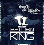 DJ Stevie Dee & T.I. Return of The King