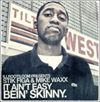 Illroots.com Stik Figa & Mike Waxx 'It Ain't Easy Bein' Skinny.'