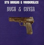 Stu Bangaz & Vanderslice Duck & Cover