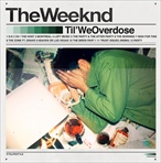 The Weeknd Til We Overdose (2012)