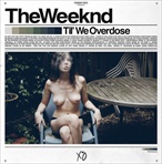 The Weeknd Til We Overdose