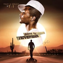 Trap-A-Holics & T.I. Gone Til' November Front Cover
