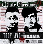 Troy Ave & DJ Drama White Christmas 2