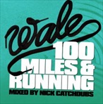 Wale 100 Miles And Running