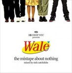 Wale A Mixtape About Nothing