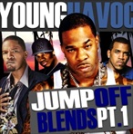 Young Havoc Jumpoff Blends Pt. 1