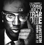 Don Cannon & Young Jeezy Trap Or Die II (By Any Means Necessary)