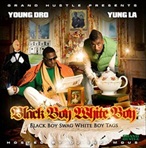 Young Dro & Young LA Black Boy Swag, White Boy Tags